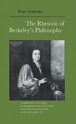 Rhetoric of Berkeley's Philoso by Walmsley, Peter