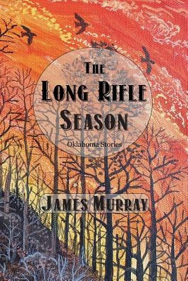 The Long Rifle Season by Murray, James