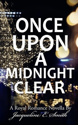 Once Upon A Midnight Clear by Smith, Jacqueline E.