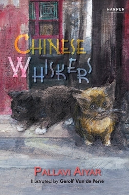 The Chinese Whiskers by Aiyar, Pallavi