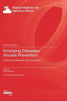 Emerging Diseases/Viruses Prevention: Emerging Diseases/Viruses Prevention by Simonin, Yannick