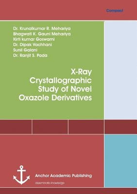 X-Ray Crystallographic Study of Novel Oxazole Derivatives by Mehariya, Krunalkumar R.