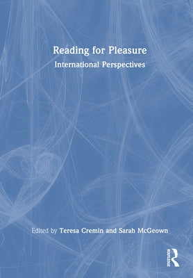 Reading for Pleasure: International Perspectives by Cremin, Teresa