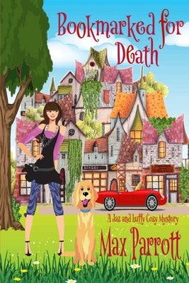 Bookmarked for Death: Psychic Sleuths and Talking Dogs by Parrott, Max