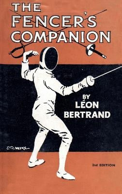 The Fencer's Companion by Bertrand, Leon