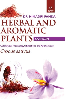 HERBAL AND AROMATIC PLANTS - 45. Crocus sativus (Saffron) by Panda, Himadri