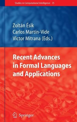 Recent Advances in Formal Languages and Applications by Ésik, Zoltán