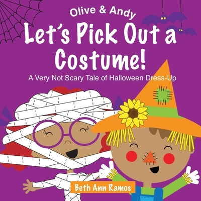 Let's Pick Out a Costume!: A Very Not Scary Tale of Halloween Dress-Up by Ramos, Beth Ann