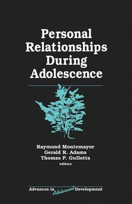 Personal Relationships During Adolescence by Montemayer, Raymond