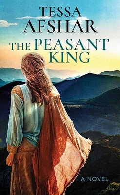 The Peasant King by Afshar, Tessa