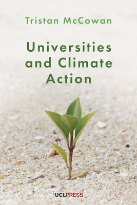 Universities and Climate Action by McCowan, Tristan