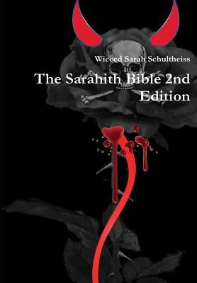 The Sarahith Bible 2nd Edition by Schultheiss, Wicced Sarah