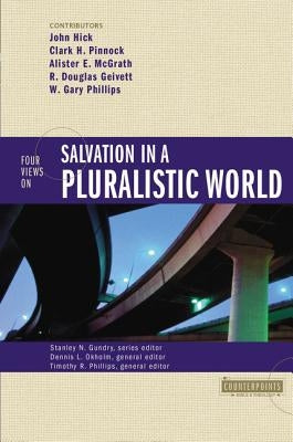 Four Views on Salvation in a Pluralistic World by Gundry, Stanley N.