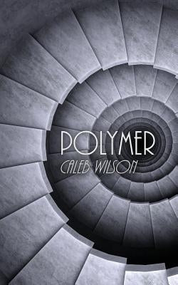Polymer by Wilson, Caleb