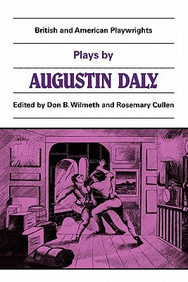 Plays by Augustin Daly: A Flash of Lightning, Horizon, Love on Crutches by Daly, Augustine