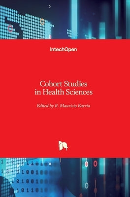 Cohort Studies in Health Sciences by Barría, René Mauricio