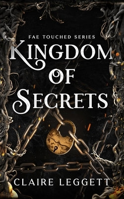 Kingdom of Secrets by Leggett, Claire