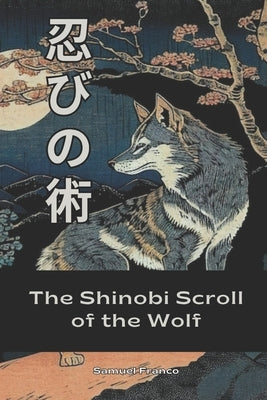 Shinobi Scroll of the wolf by Vargas, Fernan