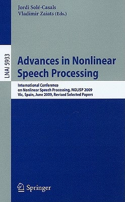 Advances in Nonlinear Speech Processing by Sole-Casals, Jordi