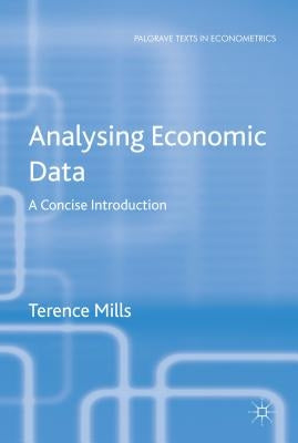 Analysing Economic Data: A Concise Introduction by Mills, T.