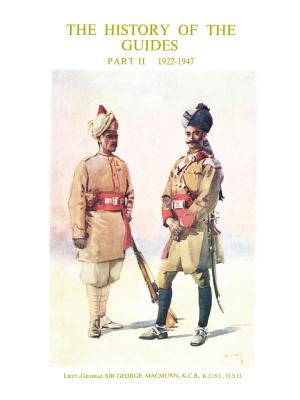 History of the Guides 1922-1947 by General George McMunn, Lieut