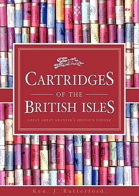 Cartridges of the British Isles by Rutterford, Ken J.