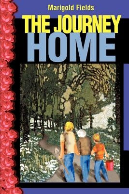 The Journey Home by Fields, Marigold
