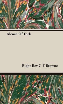 Alcuin Of York by Browne, Right G. F.