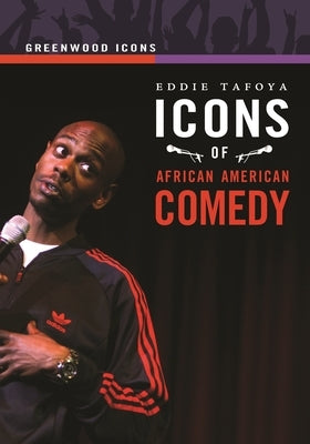 Icons of African American Comedy by Tafoya, Eddie
