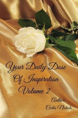 Your Daily Dose of Inspiration Volume 2 by Nichols, Corlis