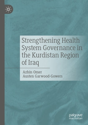 Strengthening Health System Governance in the Kurdistan Region of Iraq by Omer, Azhin