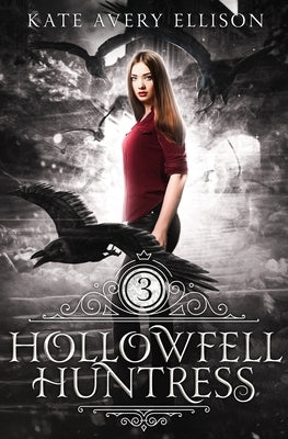 Hollowfell Huntress by Ellison, Kate Avery