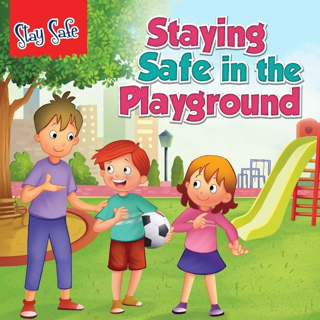 Saty Safe: Staying Safe in the Playground by Gogoi, Priyadarshani