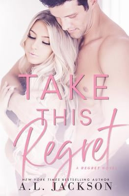 Take This Regret by Jackson, A. L.