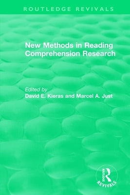 New Methods in Reading Comprehension Research by Kieras, David E.