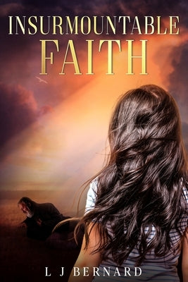 Insurmountable Faith: A love story of faith, determination and courage by Bernard, Lynette