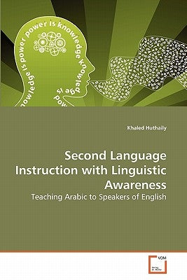 Second Language Instruction with Linguistic Awareness by Huthaily, Khaled