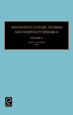 Advances in Culture, Tourism and Hospitality Research by Woodside, Arch G.