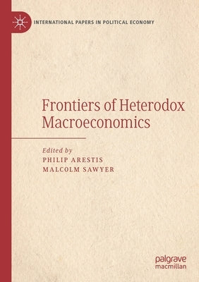 Frontiers of Heterodox Macroeconomics by Arestis, Philip