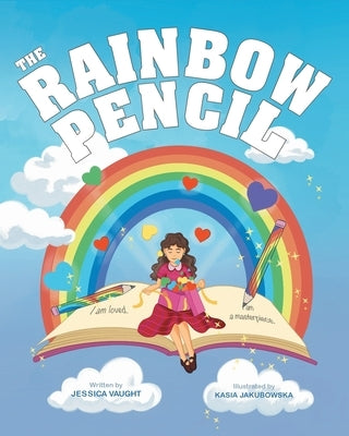The Rainbow Pencil by Vaught, Jessica