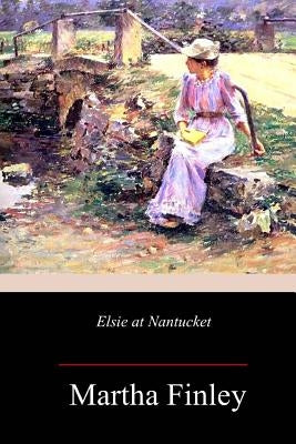 Elsie at Nantucket by Finley, Martha