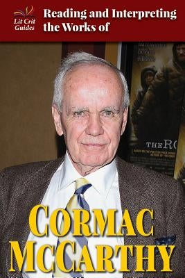 Reading and Interpreting the Works of Cormac McCarthy by Clinton, Greg