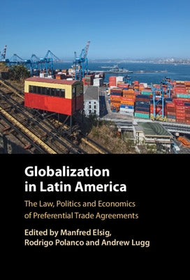 Globalization in Latin America by Elsig, Manfred