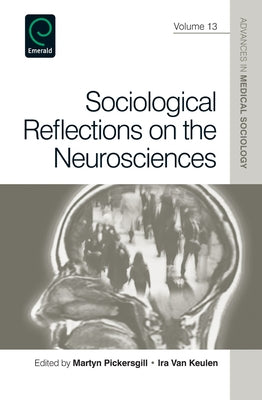 Sociological Reflections on the Neurosciences by Pickersgill, Martyn