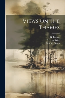 Views On The Thames by Cooke, William-Bernard
