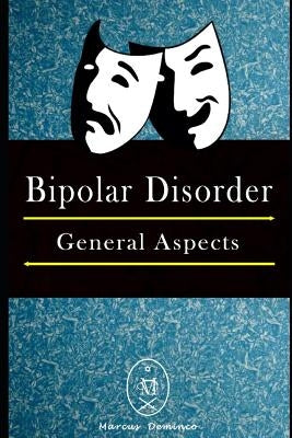 Bipolar Disorder - General Aspects. by Deminco, Marcus