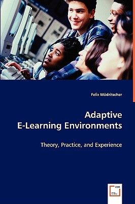 Adaptive E-Learning Environments by Mödritscher, Felix