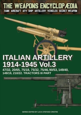 Italian Artillery 1914-1945 - Vol. 3 by Cristini, Luca Stefano