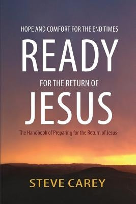 Ready for the Return of Jesus by Carey, Steve