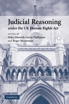 Judicial Reasoning Under the UK Human Rights ACT by Fenwick, Helen